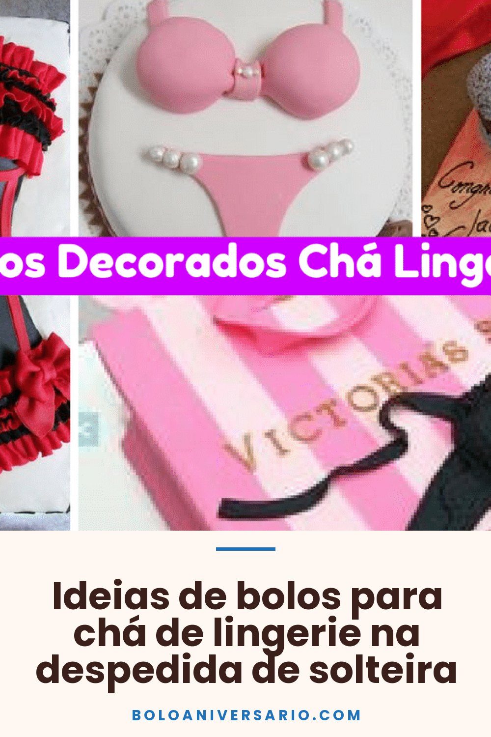 Ideias de bolos para chá de lingerie na despedida de solteira