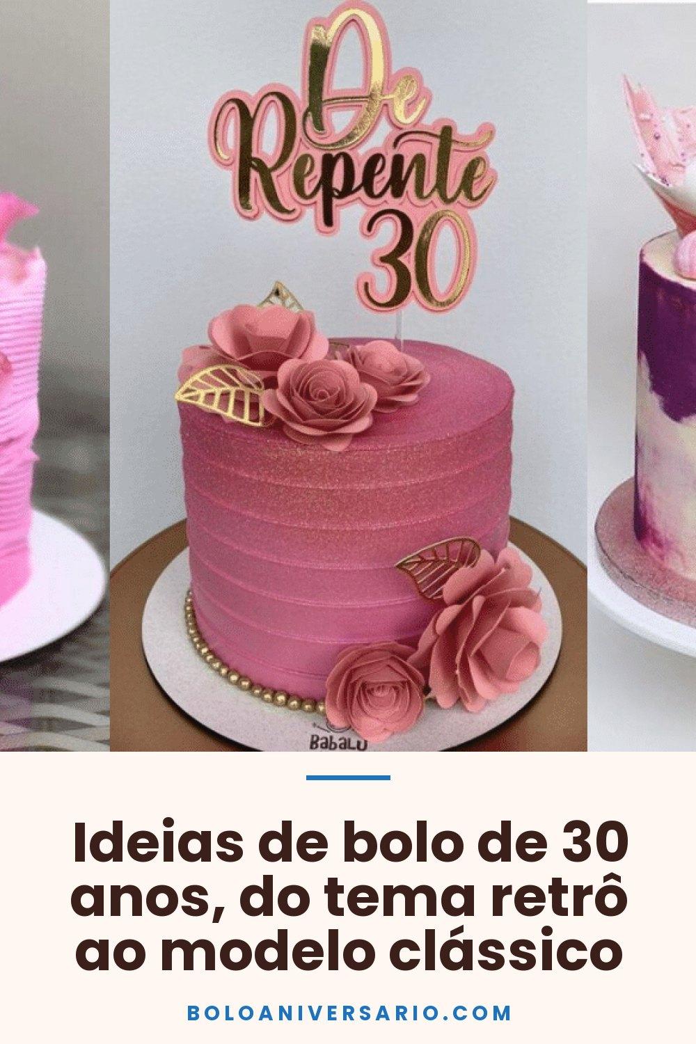 Ideias de bolo de 30 anos, do tema retrô ao modelo clássico