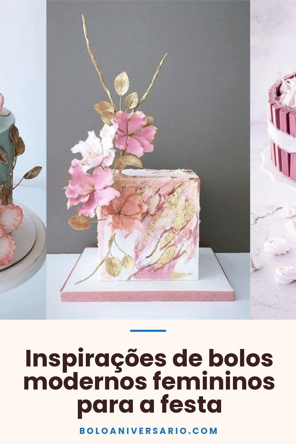 Inspirações de bolos modernos femininos para a festa