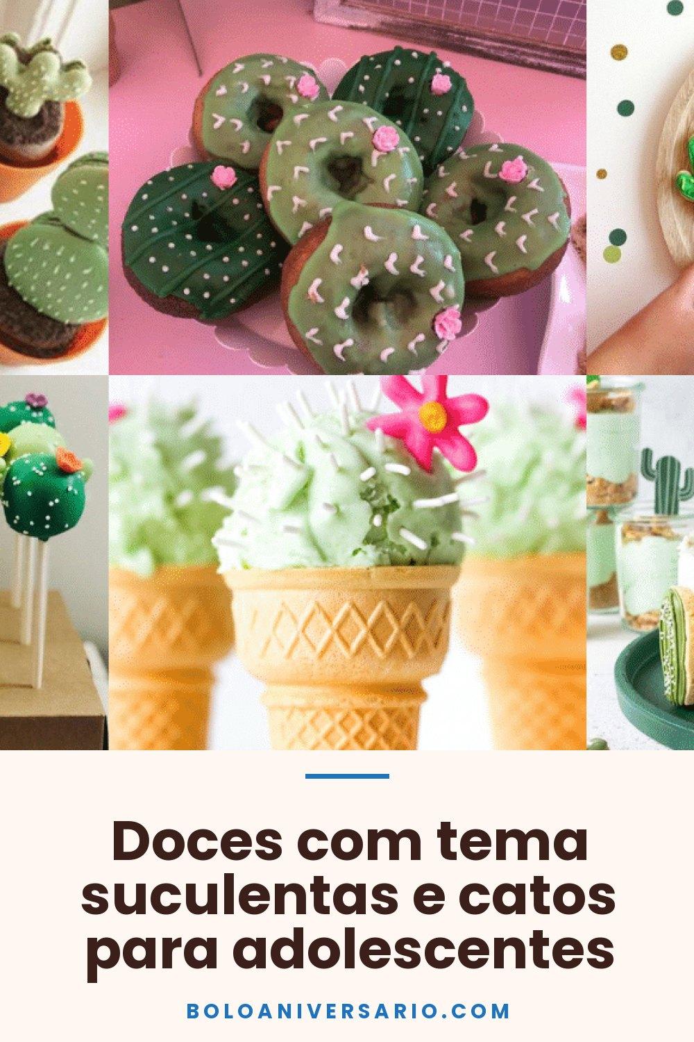 Doces com tema suculentas e catos para adolescentes