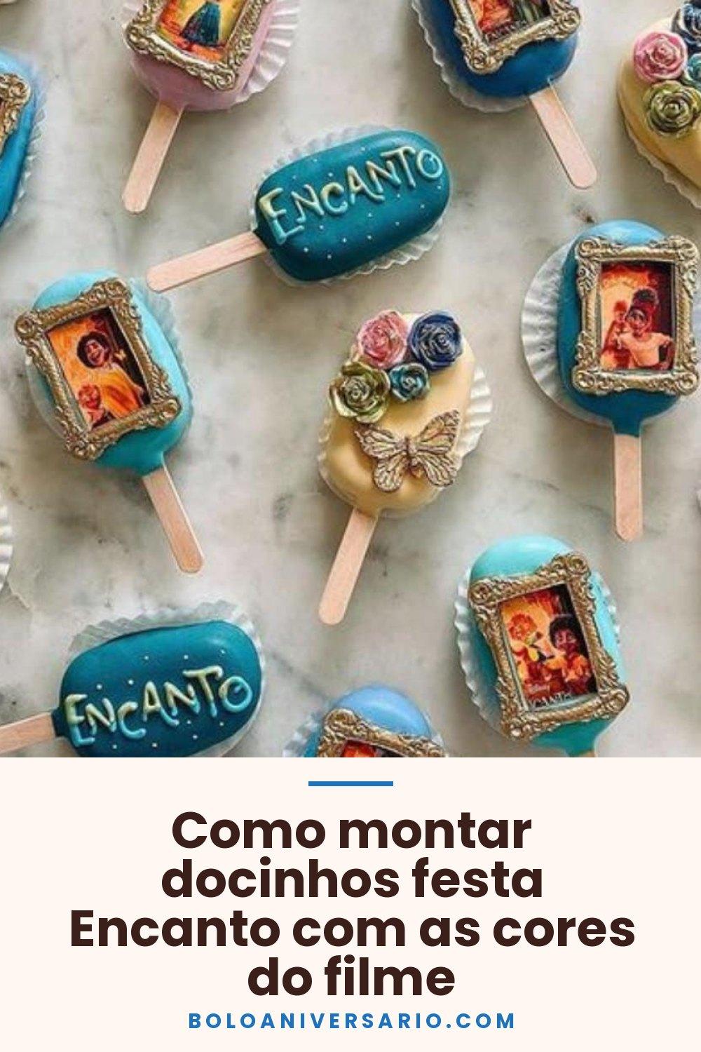 Como montar docinhos festa Encanto com as cores do filme