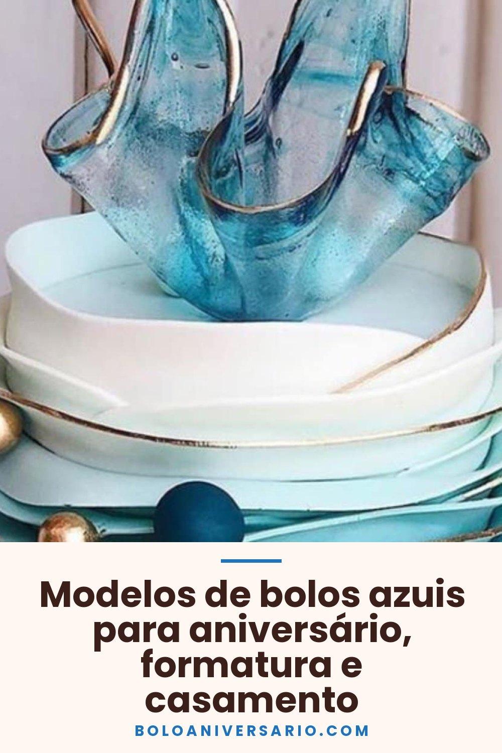 Modelos de bolos azuis para aniversário, formatura e casamento